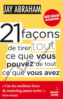 21 façons de tirer tout ce que vous pouvez de tout ce que vous avez